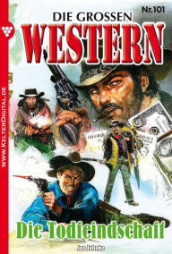Title: Die großen Western 101: Die Todfeindschaft, Author: Joe Juhnke