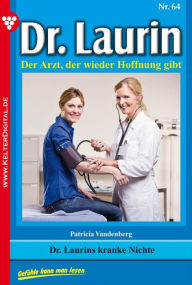 Title: Dr. Laurin 64 - Arztroman: Dr. Laurins kranke Nichte, Author: Patricia Vandenberg