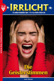 Title: Die Geisterstimmen: Irrlicht 68 - Mystikroman, Author: Joan Garner