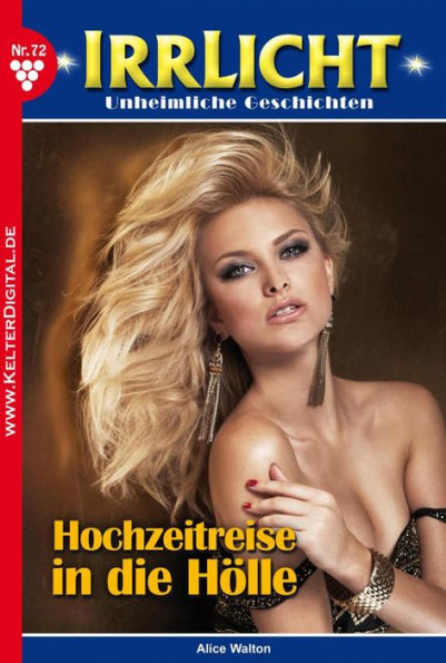 Hochzeitsreise in die Hölle: Irrlicht 72 - Mystikroman