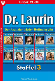 Title: E-Book 21-30: Dr. Laurin Staffel 3 - Arztroman, Author: Patricia Vandenberg
