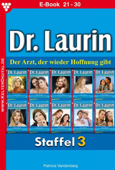 E-Book 21-30: Dr. Laurin Staffel 3 - Arztroman