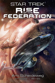 Title: Star Trek - Rise of the Federation 1: Am Scheideweg, Author: Christopher L. Bennett