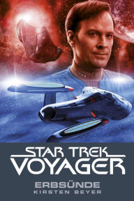 Title: Star Trek - Voyager 10: Erbsünde, Author: Kirsten Beyer