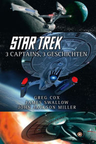 Title: Star Trek - 3 Captains, 3 Geschichten, Author: Greg Cox