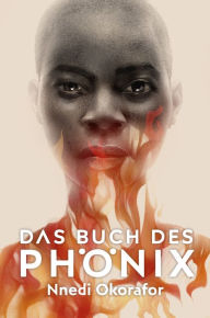 Title: Das Buch des Phönix, Author: Nnedi Okorafor