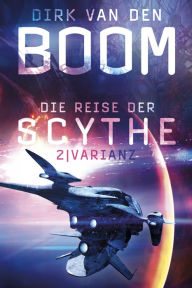 Title: Die Reise der Scythe 2: Varianz, Author: Dirk van den Boom