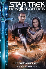 Title: Star Trek - New Frontier 16: Hochverrat, Author: Peter David