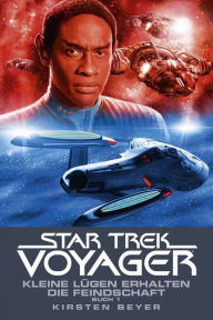 Title: Star Trek - Voyager 12: Kleine Lügen erhalten die Feindschaft 1, Author: Kirsten Beyer