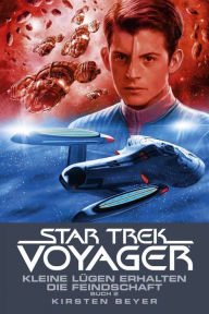 Title: Star Trek - Voyager 13: Kleine Lügen erhalten die Feindschaft 2, Author: Kirsten Beyer