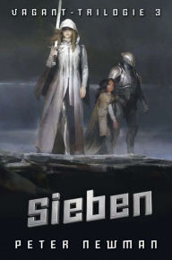 Title: Vagant-Trilogie 3: Sieben, Author: Peter Newman