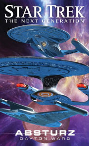 Title: Star Trek - The Next Generation: Absturz, Author: Dayton Ward