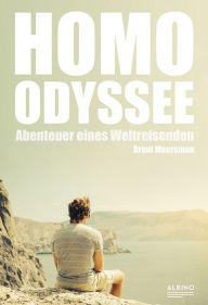 Title: Homo-Odyssee: Abenteuer eines Weltreisenden, Author: Brent Meersman