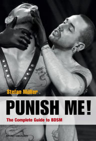 Ebooks download for android tablets Punish Me! The Complete Guide to BDSM by Stefan Mueller iBook MOBI DJVU in English 9783959851541