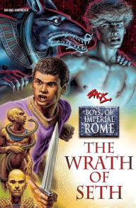 The Wrath of Seth. Boys of Imperial Rome 3