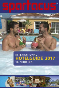 Title: Spartacus International Hotel Guide 2017: 16th Edition, Author: W.G. Davis