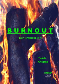 Title: Burnout: Der Brand in Dir!, Author: Talida Antares