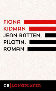 Title: Jean Batten, Pilotin, Author: Fiona Kidman