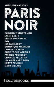 Title: Aurélien Massons PARIS NOIR: Ein literarisches Städteporträt, Author: Marc Villard