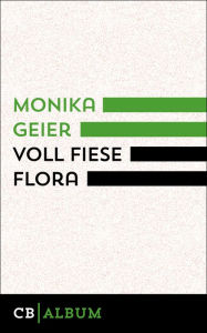 Title: Voll fiese Flora, Author: Monika Geier