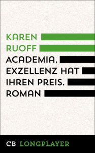 Title: Academia. Exzellenz hat ihren Preis, Author: Karen Ruoff