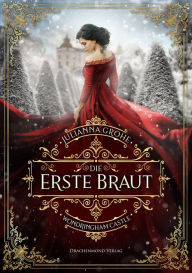 Title: Die erste Braut: Wondringham Castle, Author: Julianna Grohe