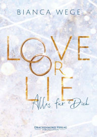 Title: Love or Lie: Alles für dich, Author: Bianca Wege