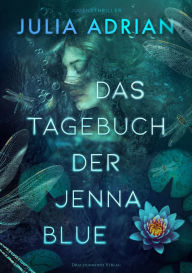 Title: Das Tagebuch der Jenna Blue, Author: Julia Adrian