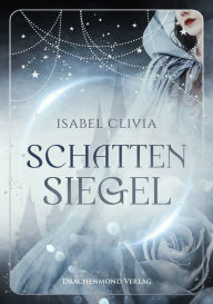 Title: Schattensiegel, Author: Isabel Clivia