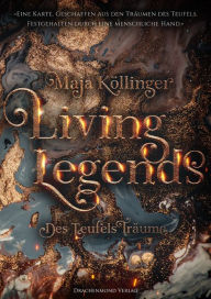 Title: Living Legends: Des Teufels Träume, Author: Maja Köllinger