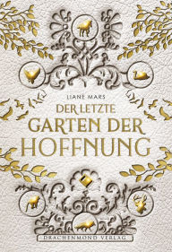 Title: Der letzte Garten der Hoffnung, Author: Liane Mars