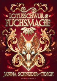 Title: Lotusschwur & Fuchsmagie, Author: Janina Schneider-Tidigk