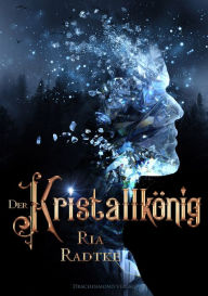 Title: Der Kristallkönig, Author: Ria Radtke