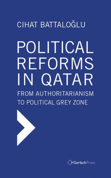 Political Reforms in Qatar: From Authoritarianism to Political Grey Zone