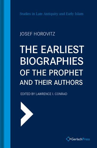 The Earliest Biographies of the Prophet and Their Authors