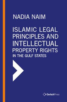 Islamic Legal Principles and Intellectual Property Rights in the Gulf States