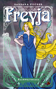 Title: Freyja: Baumweltensaga 2, Author: Barbara Fischer
