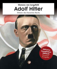 Title: Adolf Hitler mit Hörbuch: Diktator des Deutschen Reichs, Author: Clemens von Lengsfeld