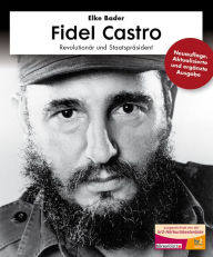 Title: Fidel Castro inkl. Hörbuch: Revolutionär und Staatspräsident, Author: Elke Bader