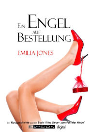 Title: Ein Engel auf Bestellung: zwei erotische Kurzgeschichten, Author: Emilia Jones