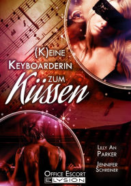 Title: Keine Keyboarderin zum Küssen: Office Escort, Author: Jennifer Schreiner