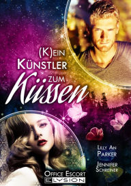 Title: Kein Künstler zum Küssen: Office Escort, Author: Jennifer Schreiner