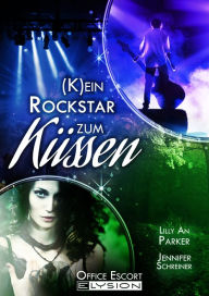 Title: Kein Rockstar zum Küssen: Office Escort, Author: Lilly An Parker