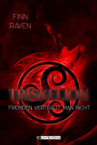 Title: Triskelion: Fremden vertraut man nicht, Author: Finn Raven