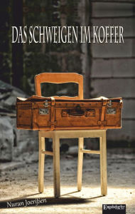 Title: Das Schweigen im Koffer, Author: Nuran Joerißen