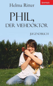 Title: Phil, der Viehdoktor: Jugendbuch, Author: Helma Ritter