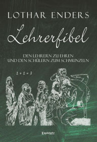 Title: Lehrerfibel: Lehrer, DDR, Nachkriegszeit, Author: Lothar Enders