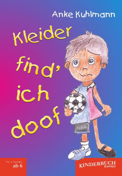 Kleider find' ich doof