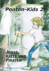 Title: Ponton-Kids 2: Jonas, Kalle und Piraten, Author: Siegrid Graunke Gruel