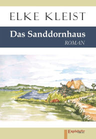 Title: Das Sanddornhaus, Author: Elke Kleist